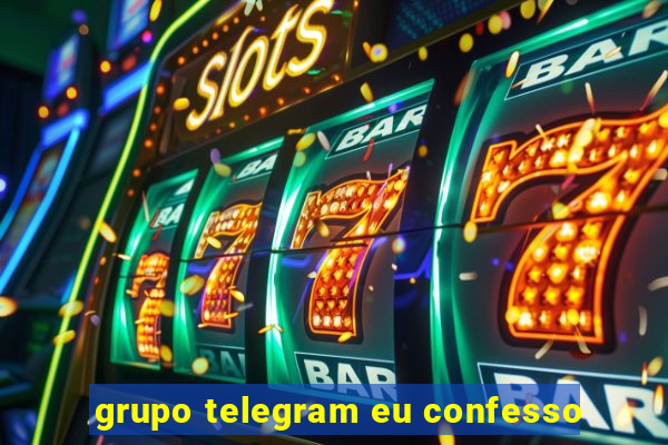 grupo telegram eu confesso